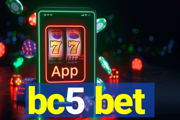 bc5 bet