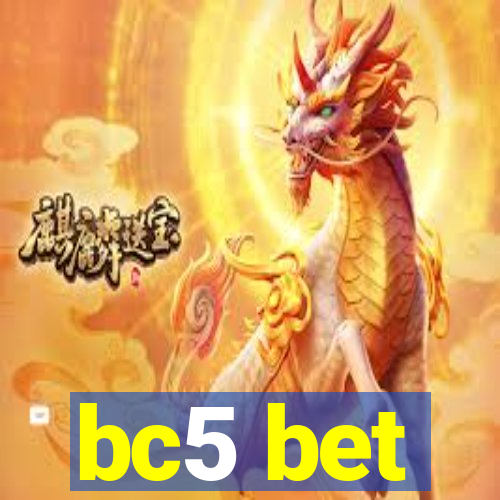 bc5 bet