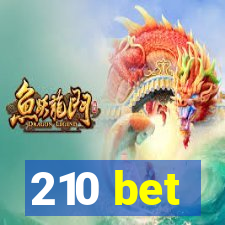 210 bet