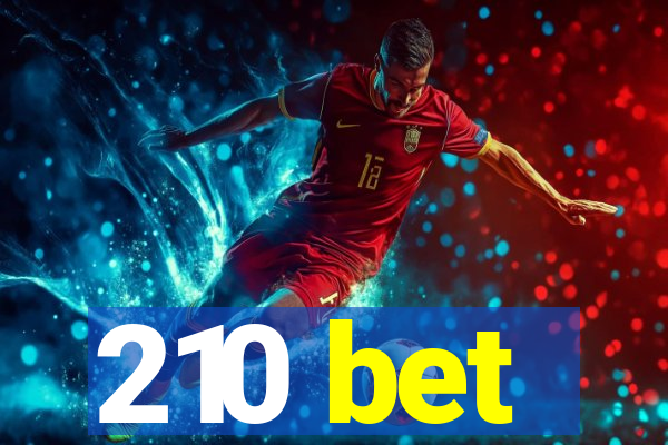 210 bet