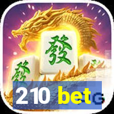 210 bet