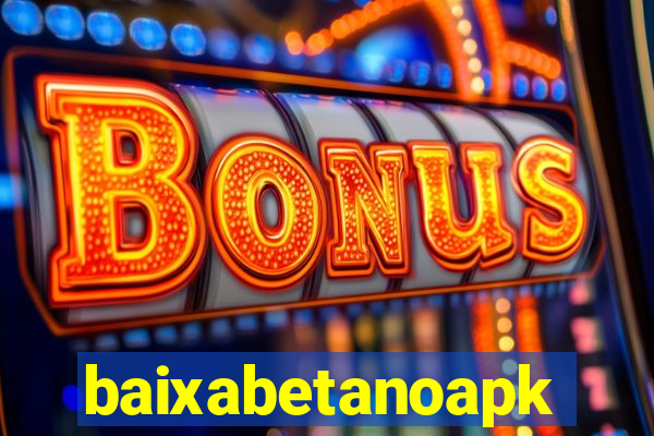 baixabetanoapk