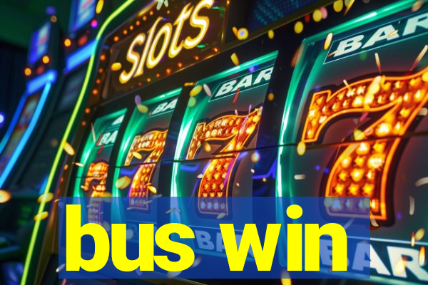 bus win