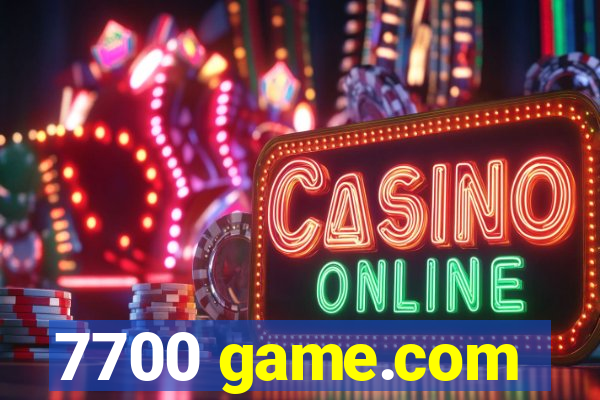 7700 game.com