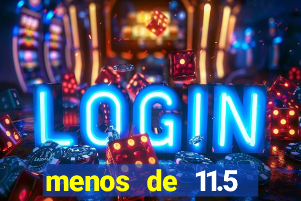 menos de 11.5 escanteios o que significa