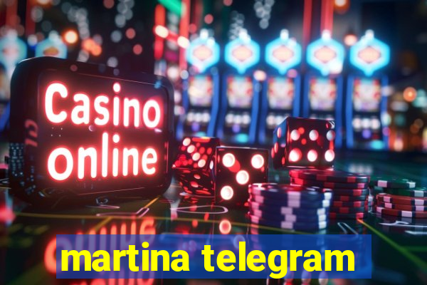 martina telegram