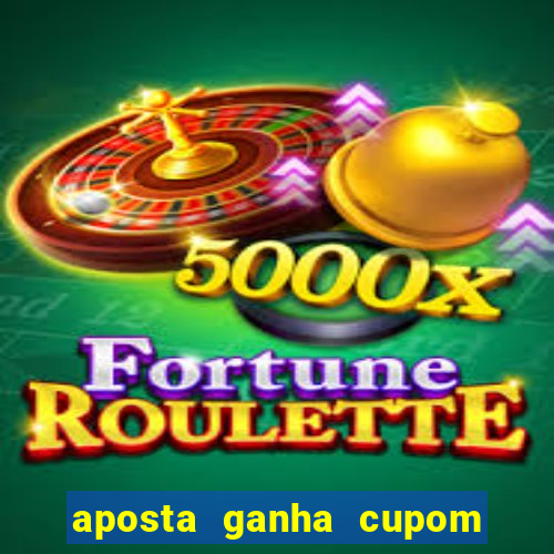 aposta ganha cupom 5 reais