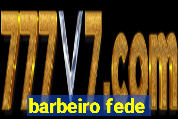 barbeiro fede