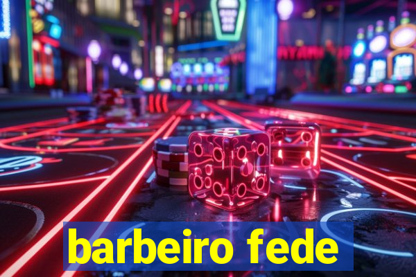 barbeiro fede