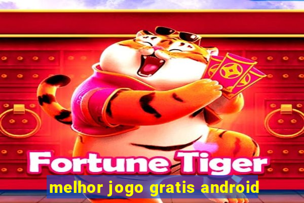 melhor jogo gratis android