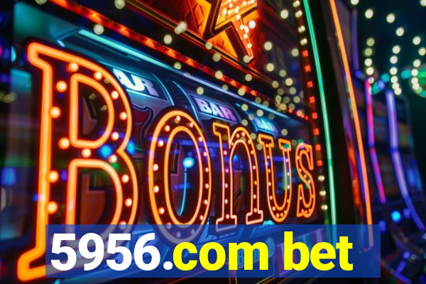 5956.com bet