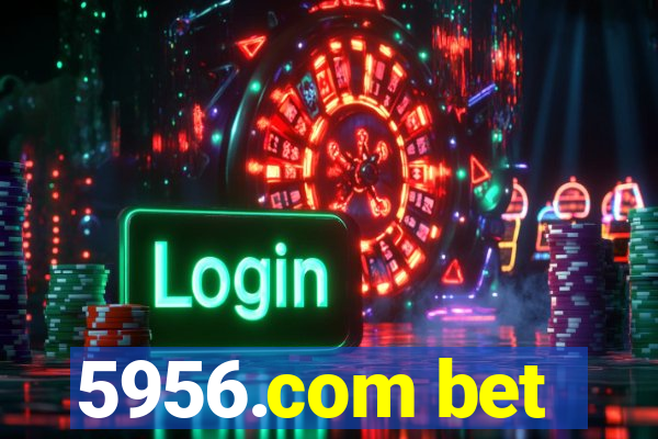 5956.com bet