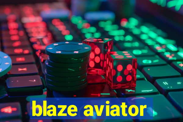 blaze aviator