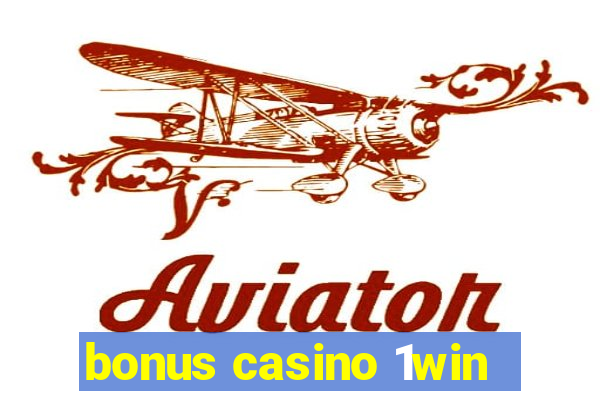 bonus casino 1win
