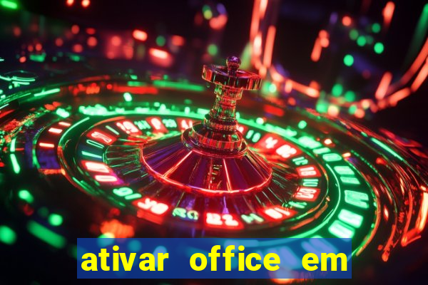 ativar office em 30 segundos