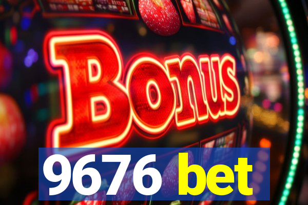 9676 bet