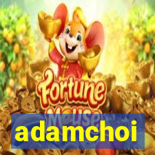 adamchoi