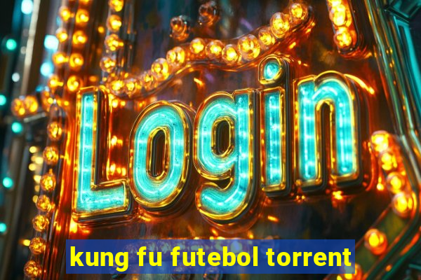kung fu futebol torrent