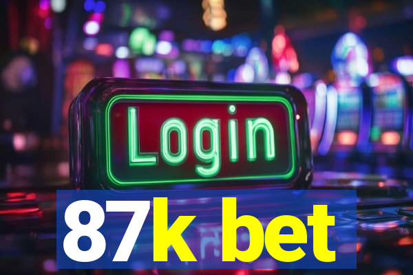 87k bet