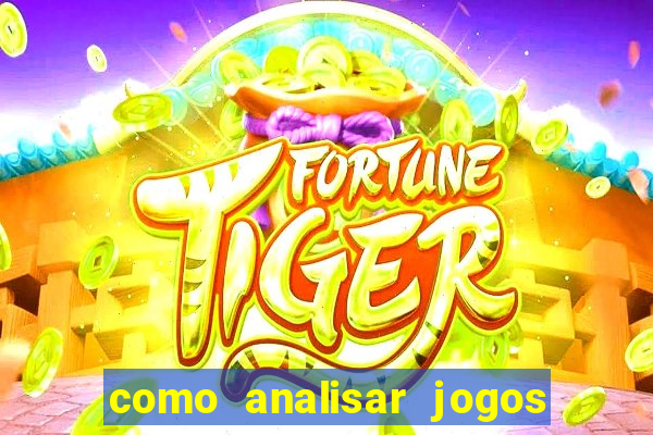 como analisar jogos de futebol para apostar