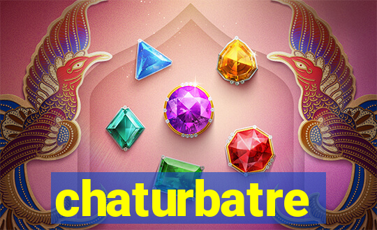 chaturbatre