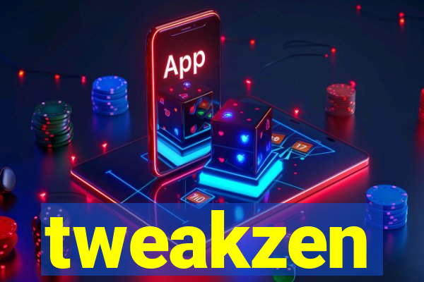 tweakzen