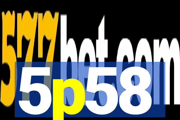 5p58