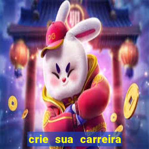 crie sua carreira no futebol