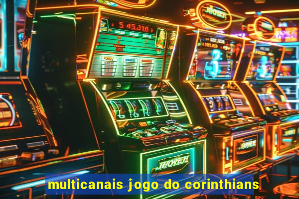 multicanais jogo do corinthians
