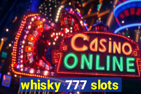 whisky 777 slots