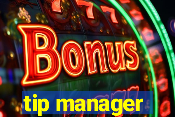 tip manager