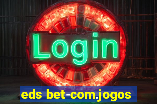 eds bet-com.jogos