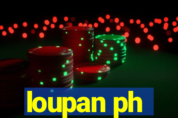 loupan ph