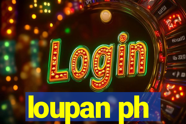 loupan ph