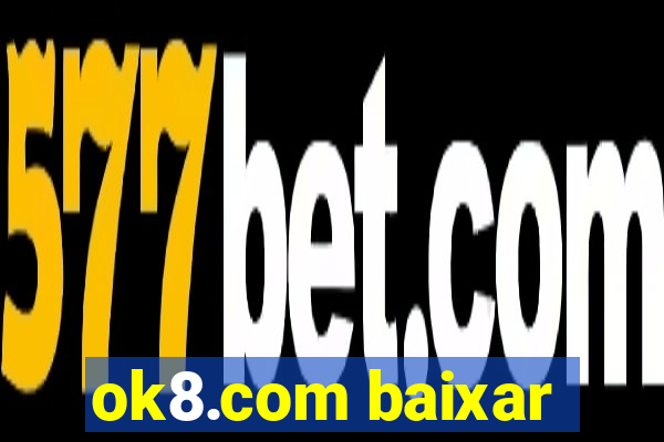ok8.com baixar