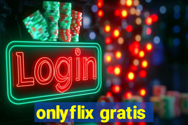 onlyflix gratis