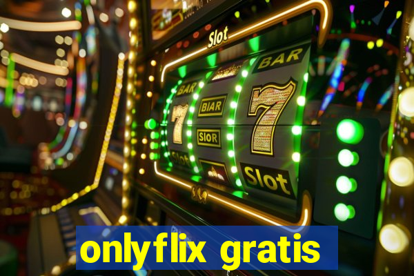 onlyflix gratis