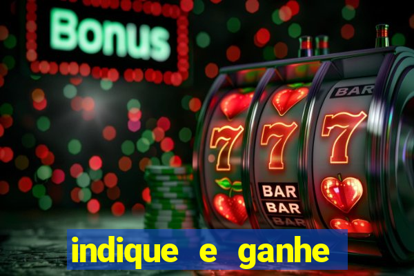 indique e ganhe casa de aposta