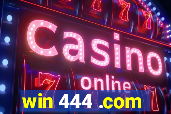 win 444 .com