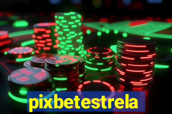 pixbetestrela