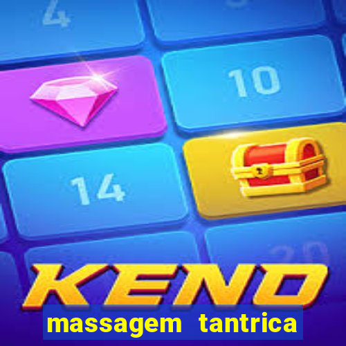 massagem tantrica zona leste