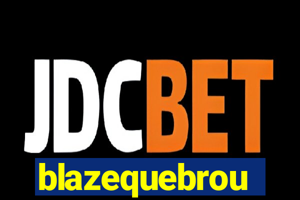 blazequebrou