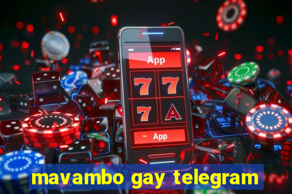 mavambo gay telegram