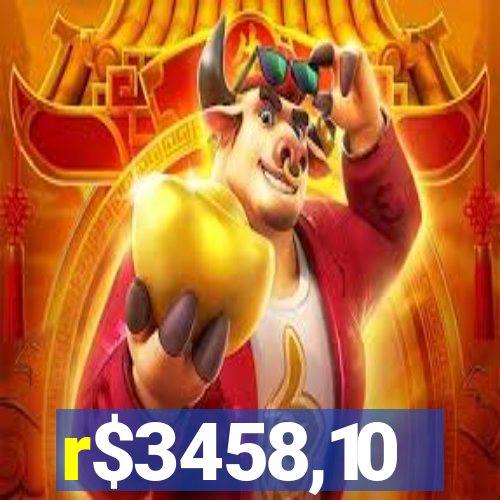 r$3458,10