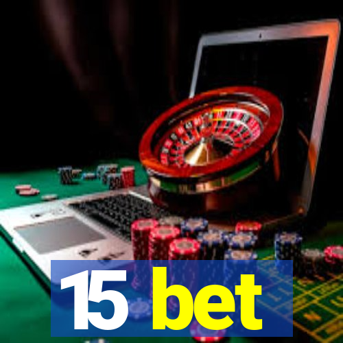 15 bet