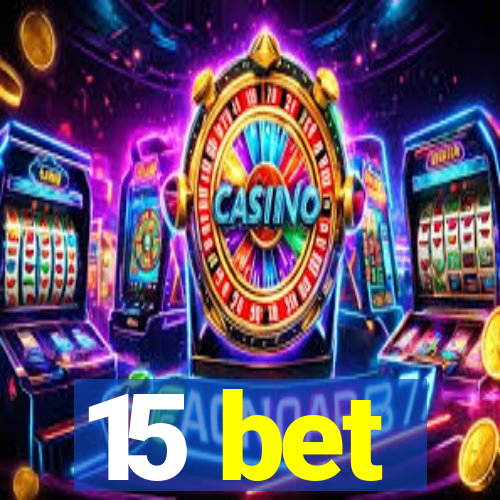15 bet