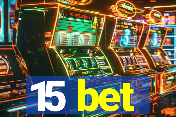 15 bet