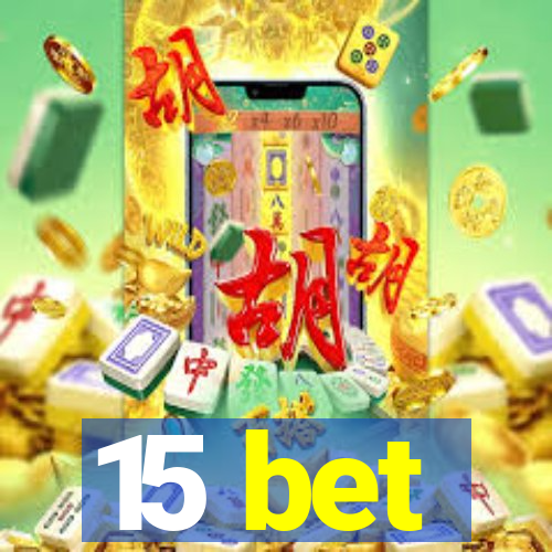 15 bet