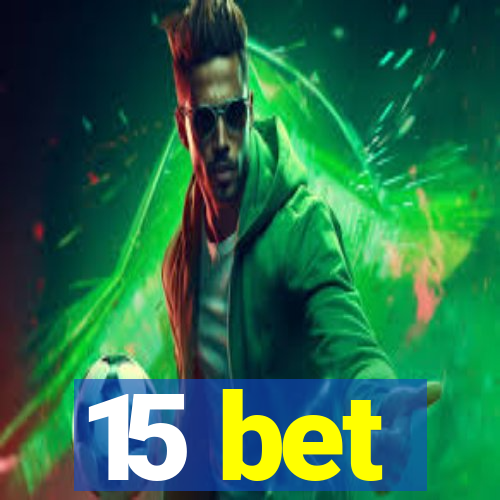 15 bet