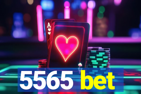 5565 bet